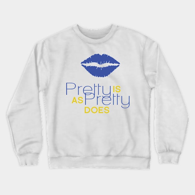 Pretty Is As Pretty Does / Blue & Gold Crewneck Sweatshirt by Journeyintl1